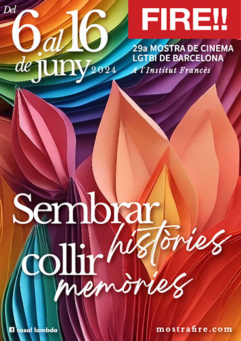 FIRE!! 29a Mostra de Cinema LGTBI de Barcelona 2024 – Del 6 al 16 de juny 